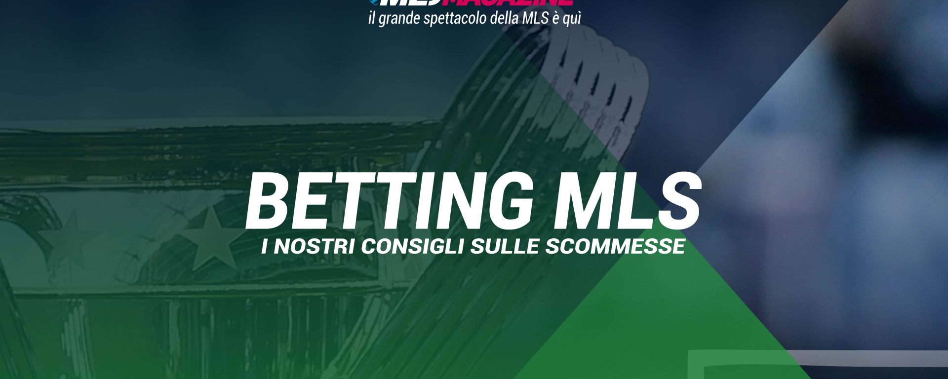 Le tue scommesse betting sulla MLS di MLS Magazine Italia